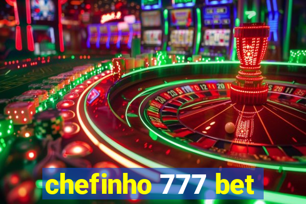 chefinho 777 bet